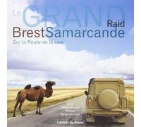 GRAND RAID BREST-SAMARCANDE, sur la route de la soie