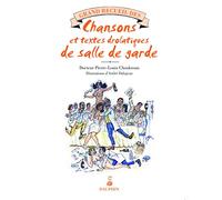 Grand recueil des chansons égrillardes et textes drolatiques de salle de garde – Dauphin