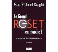 Grand Reset en marche ! 2020 : An 1 du nouvel ordre mondial