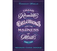 Grand Romantic Delusions And The Madness Of Mirth (Part Two)