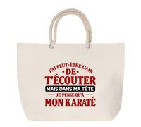 Grand Sac Cabas Beige J'ai peut-être l'air de t'écouter mais dans ma tête je pense qu'à mon karaté J'ai peut-être l'air de t'écouter mais je ne pense qu'à - Activité | Coton 23 L Anses en Corde 65 cm