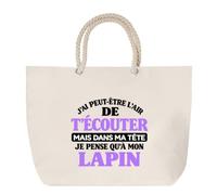 Grand Sac Cabas Beige J'ai peut-être l'air de t'écouter mais dans ma tête je pense qu'à mon lapin J'ai peut-être l'air de t'écouter mais je ne pense qu'à - Activité | Coton 23 L Anses en Corde 65 cm