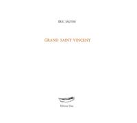 Grand Saint-Vincent - Eric Sautou - Unes Eds - broché - Poésie