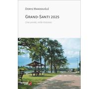 Grand-Santi 2025: Une année, mille histoires