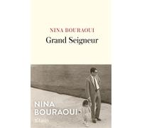 Grand Seigneur - Nina Bouraoui - Lattes - broché - Roman