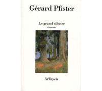 Grand silence (le) oratorio - Gérard Pfister - Arfuyen - broché - Poésie