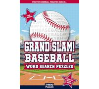 Grand Slam! Baseball Word Search: A Baseball Puzzle Book for Kids & Adults: 78 Puzzles for the Baseball Fan Who Has Everything (Except This Book)