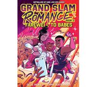 Grand Slam Romance Book 3: Farewell to Babes: A Graphic Novel
