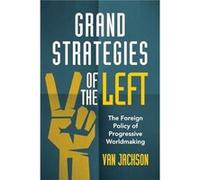 Grand Strategies of the Left by Van Victoria University of Wellington Jackson Van Victoria University of Wellington Jackson (Auteur)