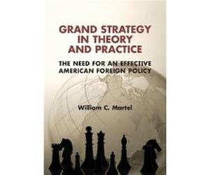 Grand Strategy in Theory and Practice - Martel William C. Tufts University Massachusetts - Cambridge University Press - Livre en Anglais - Paperback Martel William C. Tufts University MassachusettsMar