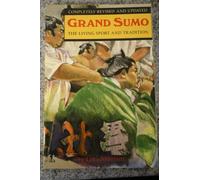 Grand Sumo: The Living Sport And Tradition