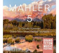 Grand Teton Music Festival Orchestra; Sir Donald Runnicles - Gustav Mahler: Symphony No. 5