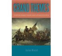 Grand Themes: Emanuel Leutze, Washington Crossing The Delaware, And American History Painting (Hardcover) Jochen Wierich, (Auteur)