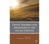 Grand Theories And Ideologies In The Social Sciences