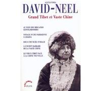 Grand Tibet et vaste Chine Alexandra David-Néel (Auteur)