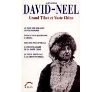 Grand Tibet Et Vaste Chine - Au Pays Des Brigands Gentilshommes - Voyage D'une Parisienne À Lhassa - Sous Des Nuées D'orage - A L'ouest Barbare De La Vaste Chine - Le Vieux Tibet Face À La...