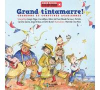 Grand Tintamarre ! - Chansons Et Comptines Acadiennes (1 Qr Code)