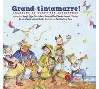 Grand Tintamarre Chansons et comptines acadiennes - Mathilde Cinq-Mars - La Montagne Secrete - Livre CD - Album jeunesse dès 6 ans CD