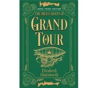 Grand Tour Large Print Edition by Elizabeth Chatsworth Elizabeth Chatsworth (Auteur)