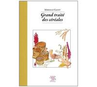 Grand Traité Des Céréales & Pseudocéréales