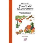 Grand traité des cucurbitacées Mireille Gayet (Auteur)