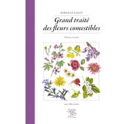 Grand traité des fleurs comestibles : Histoire et cuisine