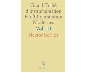 Grand Traité d'Instrumentation Et d'Orchestration Modernes