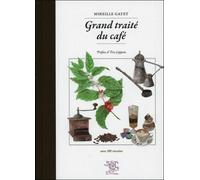 Grand traité du café - Mireille Gayet - Le Sureau Eds - broché - Monographie