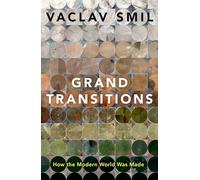 Grand Transitions – How the Modern World Was Made – Oxford University Press