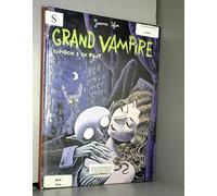 Grand Vampire, tome 1 : Cupidon s'en fout