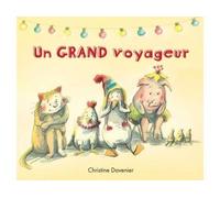 Grand voyageur (Un) - Christine Davenier - Kaleidoscope - cartonné - Album jeunesse dès 3 ans