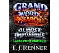 Grand Word Search Large Print: An Almost Impossible challenge, Edition 2 is a beautifully crafted collection of puzzles designed for adults and seniors to relax, sharpen focus, and brighten the day