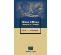 Grand-Z'Ongle Le maître de l'invisible - Raphaël Confiant - Caraibeditions - Poche - Roman