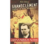 Grandclément, traître ou bouc émissaire ?