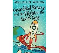 Granddad Bracey And The Flight To The Seven Seas