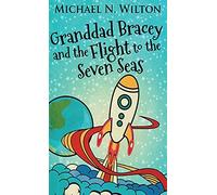Granddad Bracey And The Flight To The Seven Seas