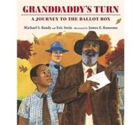 Granddaddys Turn A Journey to the Ballot Box by Michael S Bandy & Eric Stein & Illustrated by James E Ransome Michael S Bandy Eric Stein Illustrated by James E Ransome (Auteur)