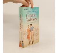Grande Amore. Eine Liebe In Zwei Welten