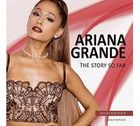 Grande Ariana - The Story So Far [Import]