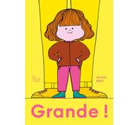 Grande ! - Aurore Petit - Fourmis Rouges - cartonné - Document jeunesse