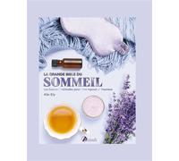 Grande bible du sommeil Les bonnes habitudes pour être reposé et heureux - Kiki Ely - Artemis Eds - relié - Guide