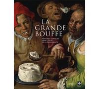 Collectif – La Grande Bouffe – Peintures comiques dans l'Italie de la Renaissance