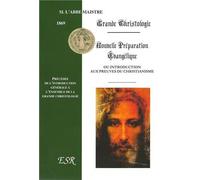 Grande Christologie : nouvelle préparation évangélique ou introduction aux preuves du christianisme