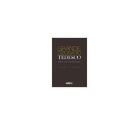 Grande Dizionario Tedesco. Tedesco-Italiano Italiano-Tedesco