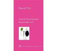 Grande Encyclopédie du presque rien Pascal Ory (Auteur)