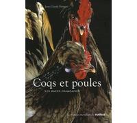 GRANDE ENCYCLOPEDIE (LA): COQS ET POULES LES RACES FRANCAISES
