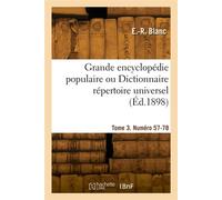 Grande encyclopédie populaire ou Dictionnaire répertoire universel. Tome 3. Numéro 57-78 - Louis Blanc - Hachette Bnf - broché - Livre