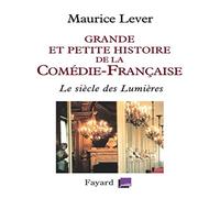 Grande et petite histoire de la Comédie-Française: Le siècle des Lumières