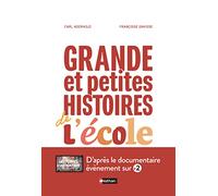 Grande et petites histoires de l'école - Le livre du documentaire événement de France TV
