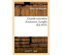 Grande exécution d'automne. Langlès - Julius Klaproth - Hachette Bnf - broché - Livre